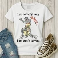 I Do Not Serve Cunt I Am CuntS Servant Women's T-Shirt thumb 3
