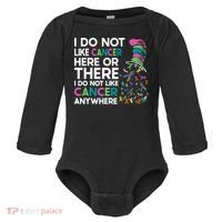 I Do Not Like Cancer Here Or There I Do Not Like Cancer Baby Long Sleeve Bodysuit thumb 0