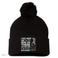I Do Not Like Cancer Here Or There I Do Not Like Cancer Pom Pom 12in Knit Beanie thumb 0