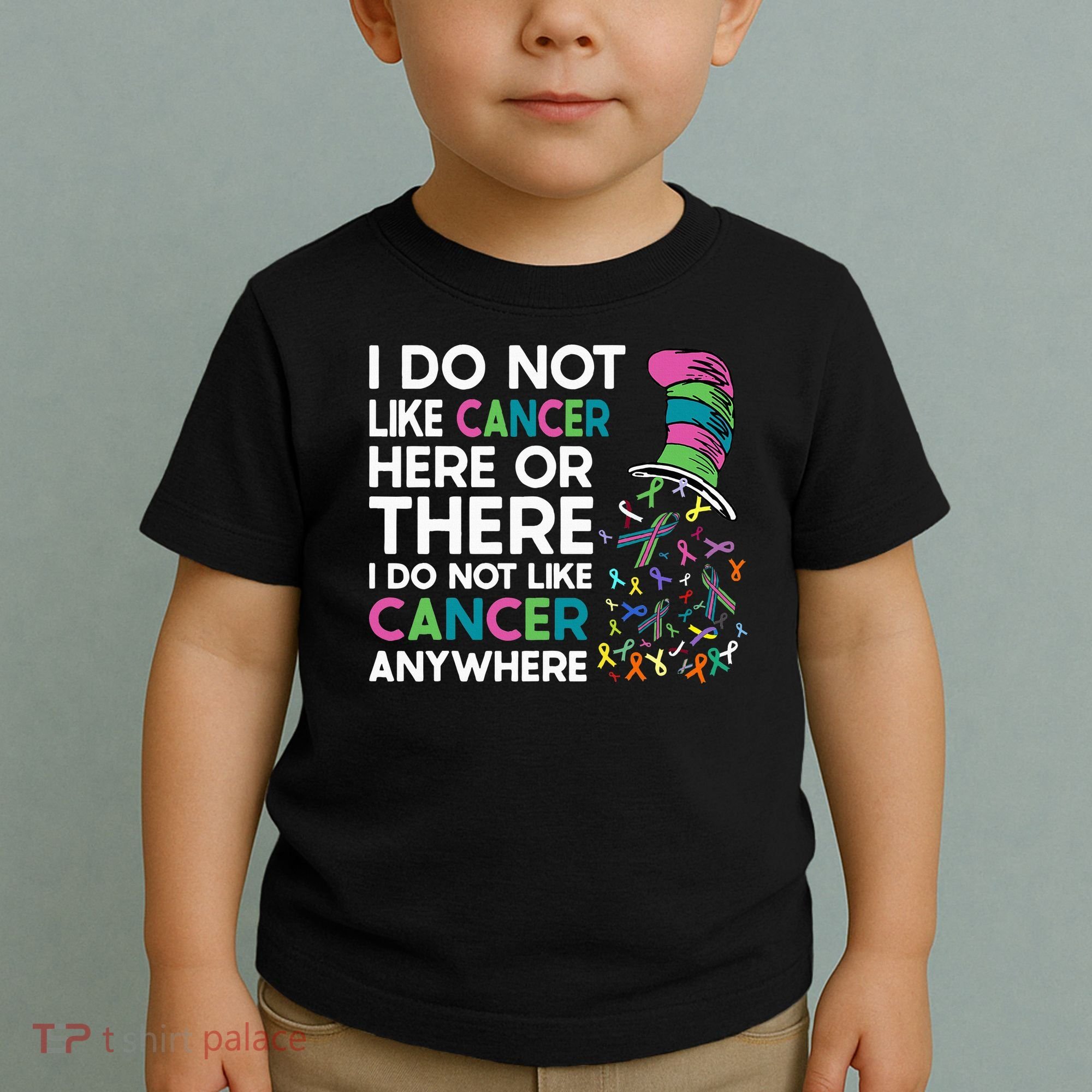 I Do Not Like Cancer Here Or There I Do Not Like Cancer Toddler T-Shirt