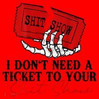 I DonT Need A Ticket To Your Shit Show Santa Hat thumb 1