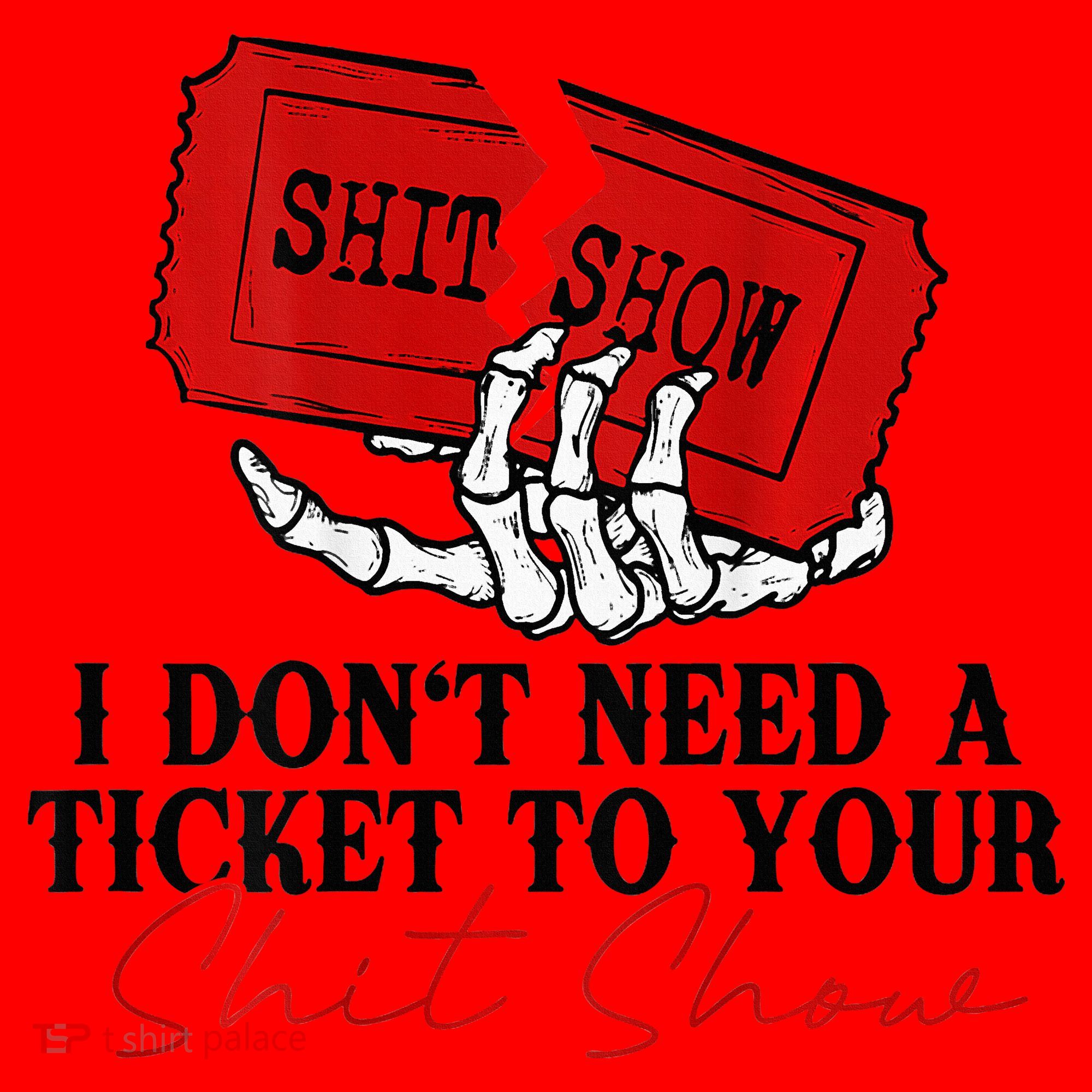 I DonT Need A Ticket To Your Shit Show Santa Hat