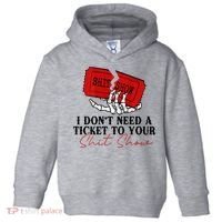 I DonT Need A Ticket To Your Shit Show Toddler Hoodie thumb 0