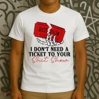 I DonT Need A Ticket To Your Shit Show T-Shirt thumb 3