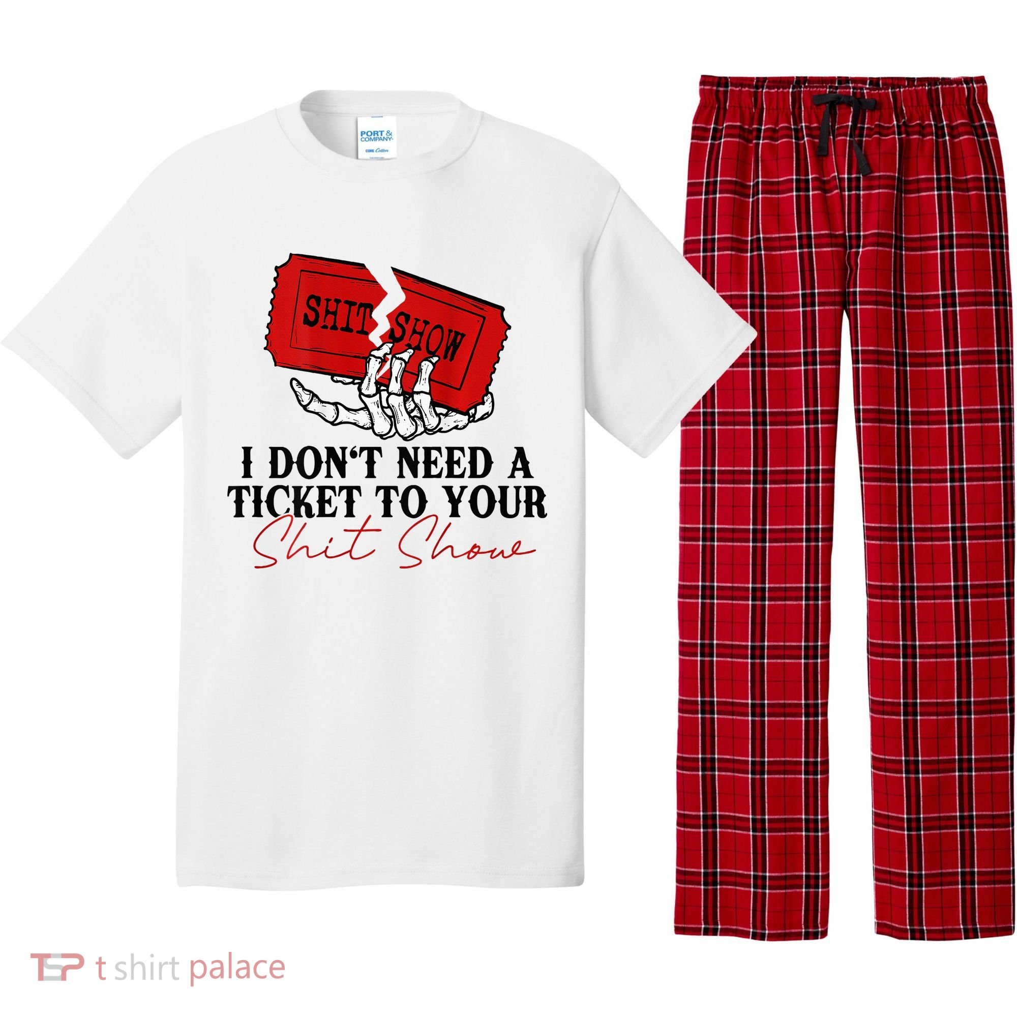 I DonT Need A Ticket To Your Shit Show Pajama Set