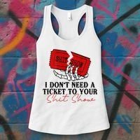 I DonT Need A Ticket To Your Shit Show Women's Tank Top thumb 3