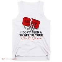 I DonT Need A Ticket To Your Shit Show Tank Top thumb 0