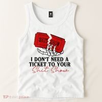 I DonT Need A Ticket To Your Shit Show Tank Top thumb 2