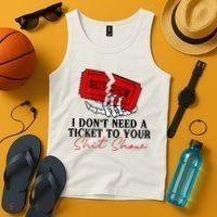 I DonT Need A Ticket To Your Shit Show Tank Top thumb 4