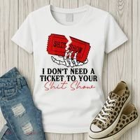I DonT Need A Ticket To Your Shit Show Women's T-Shirt thumb 3