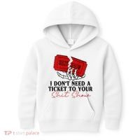 I DonT Need A Ticket To Your Shit Show Kids Hoodie thumb 0