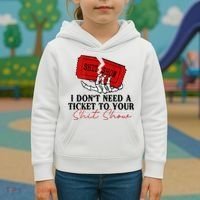 I DonT Need A Ticket To Your Shit Show Kids Hoodie thumb 3