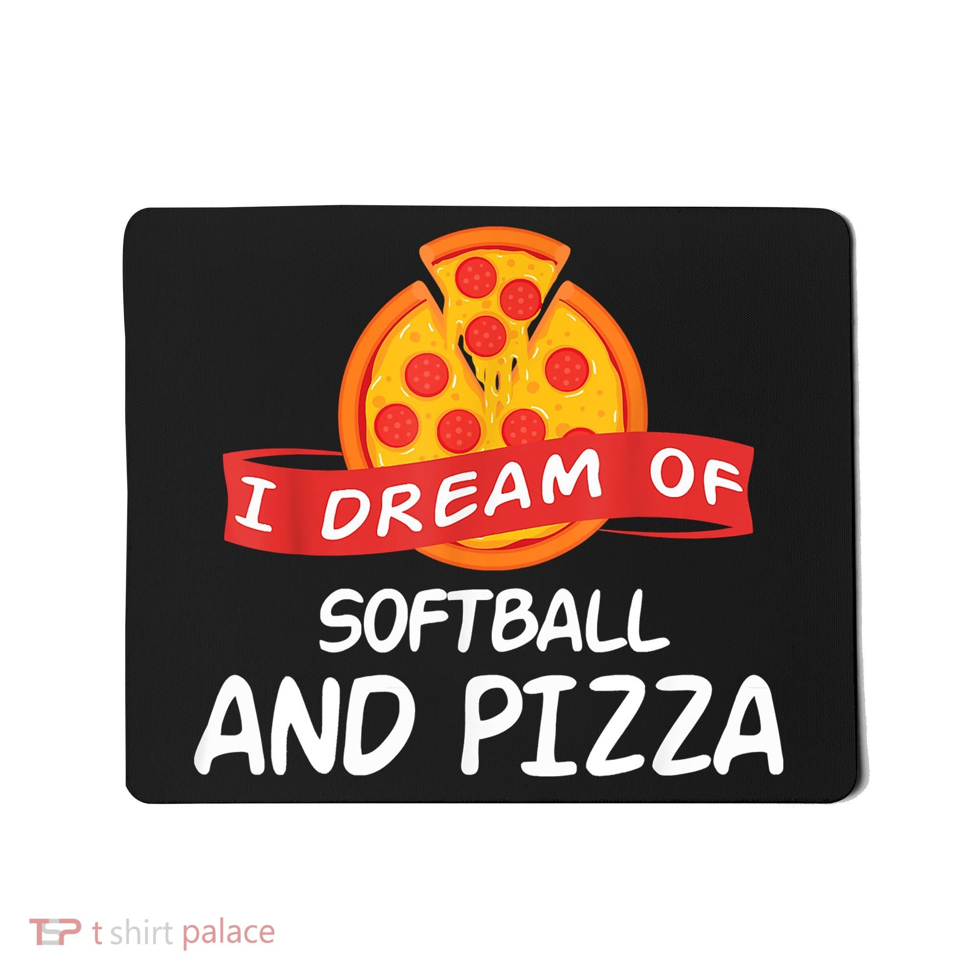 I Dream Of Softball And Pizza For Softball Players Mousepad