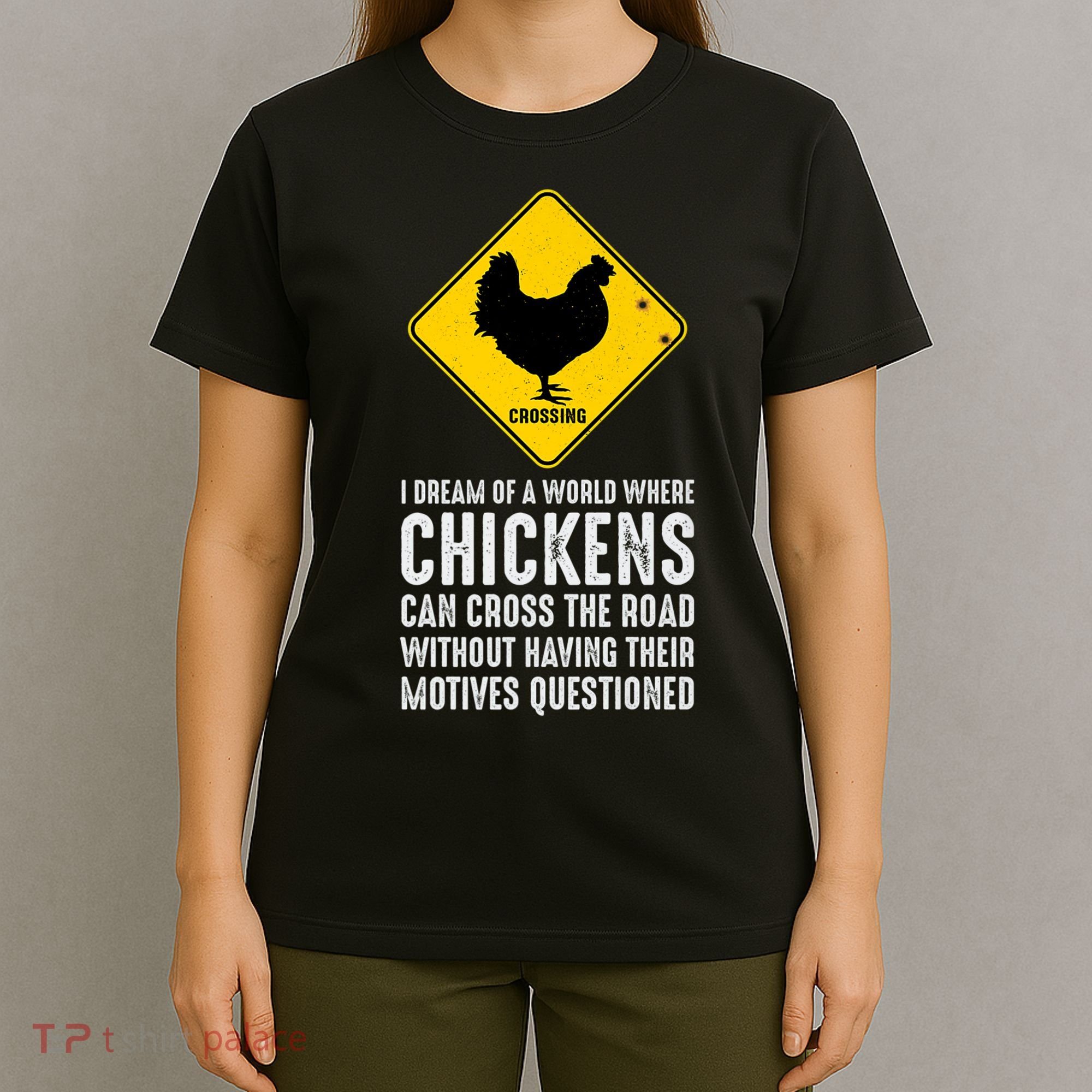 I Dream Of A World Where Chickens Can Cross The Road Vintage Premium T-Shirt