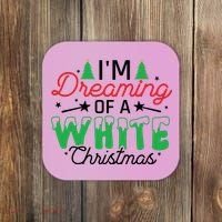 I'm Dreaming Of A White Christmas Coaster thumb 0