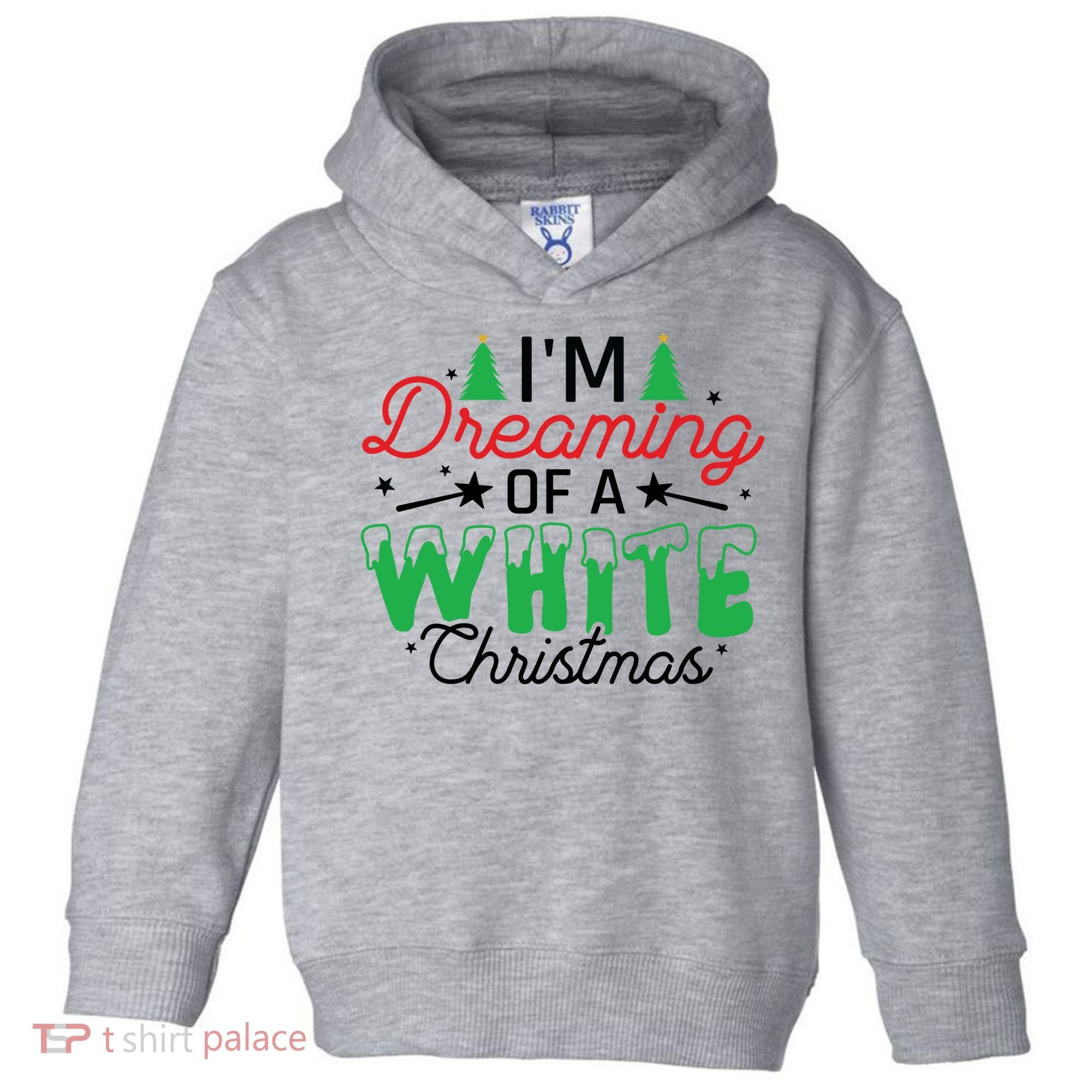 I'm Dreaming Of A White Christmas Toddler Hoodie