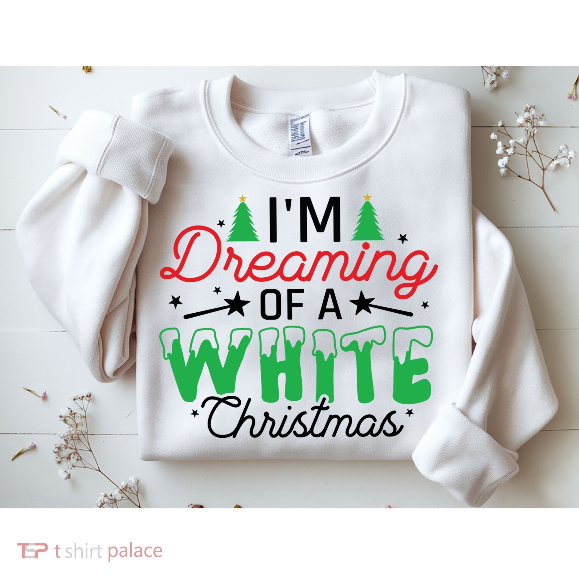 I'm Dreaming Of A White Christmas Sweatshirt