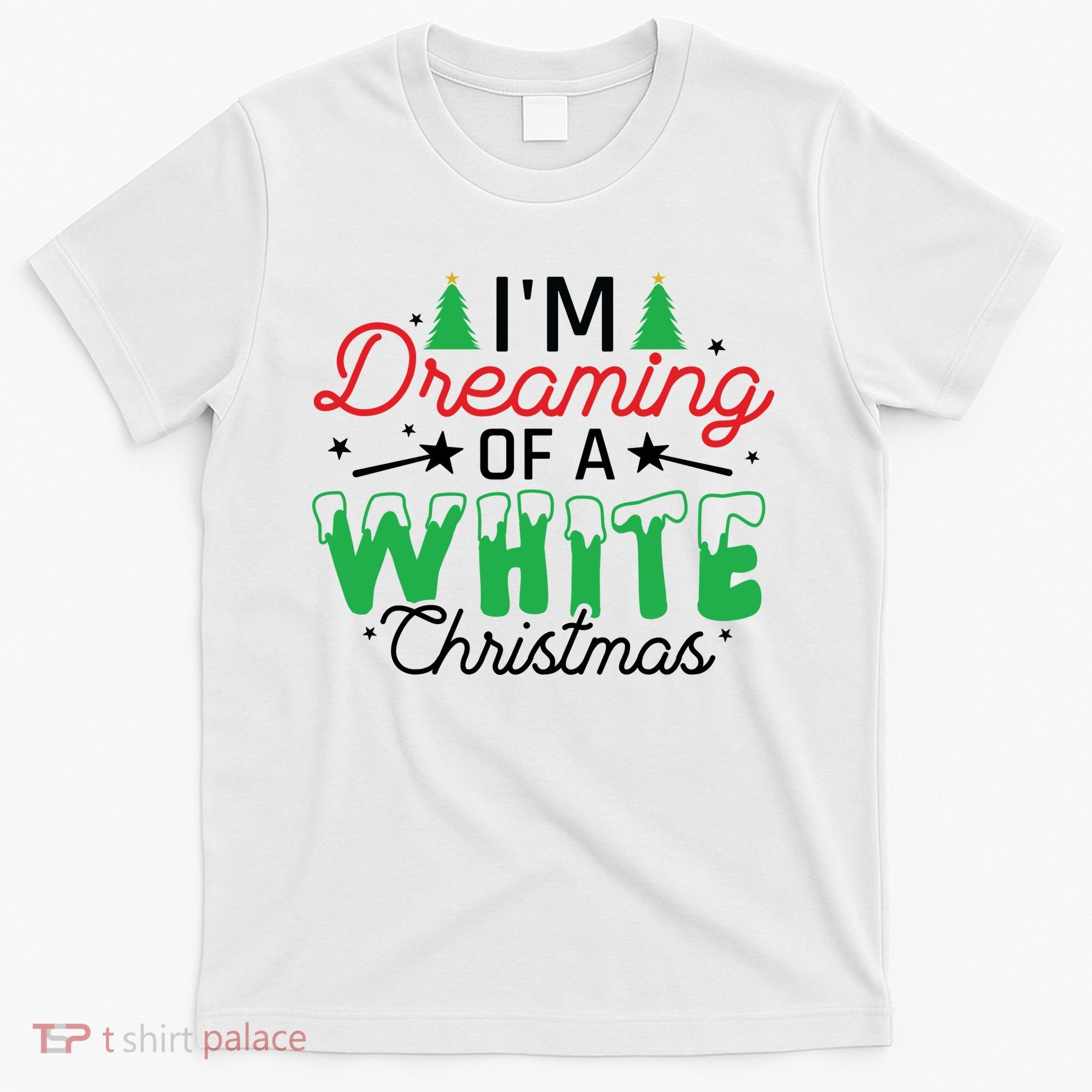 I'm Dreaming Of A White Christmas T-Shirt