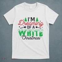 I'm Dreaming Of A White Christmas T-Shirt thumb 5
