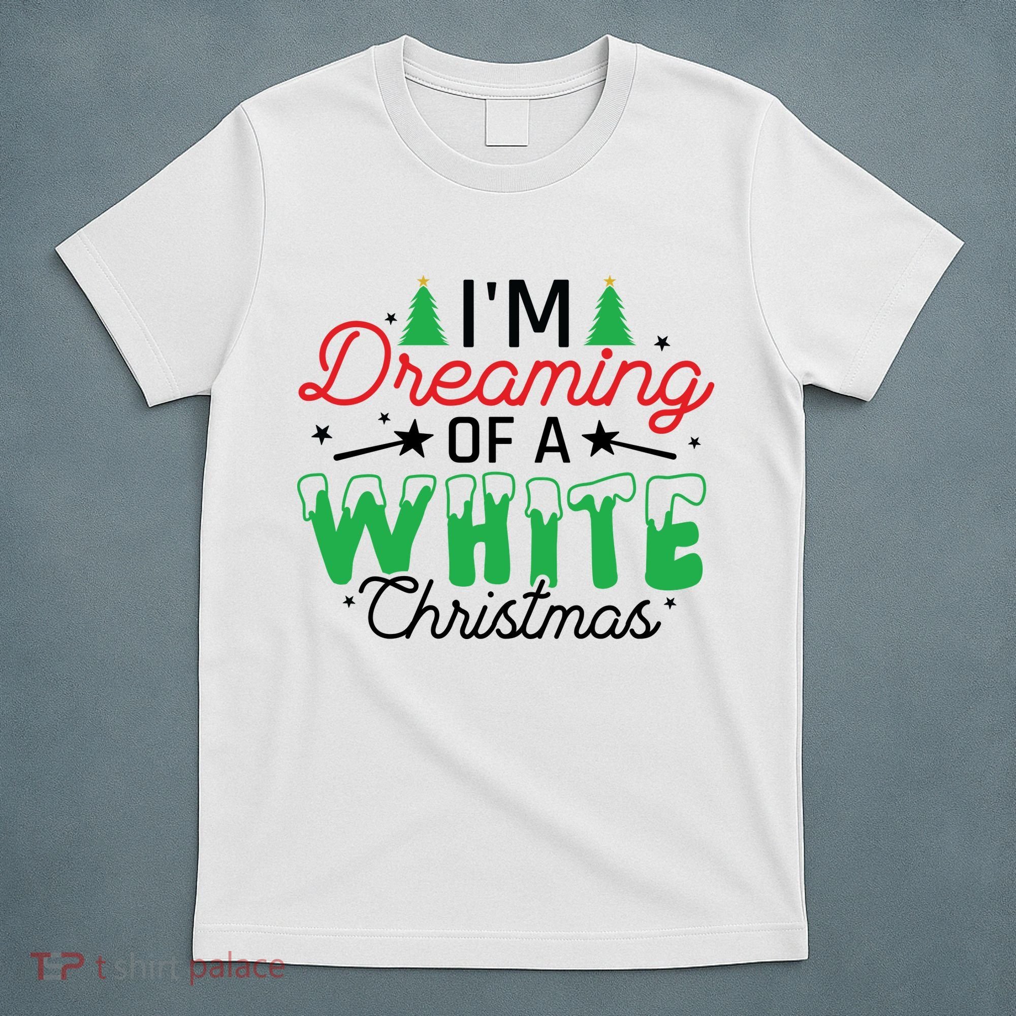 I'm Dreaming Of A White Christmas T-Shirt
