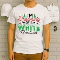 I'm Dreaming Of A White Christmas T-Shirt thumb 6