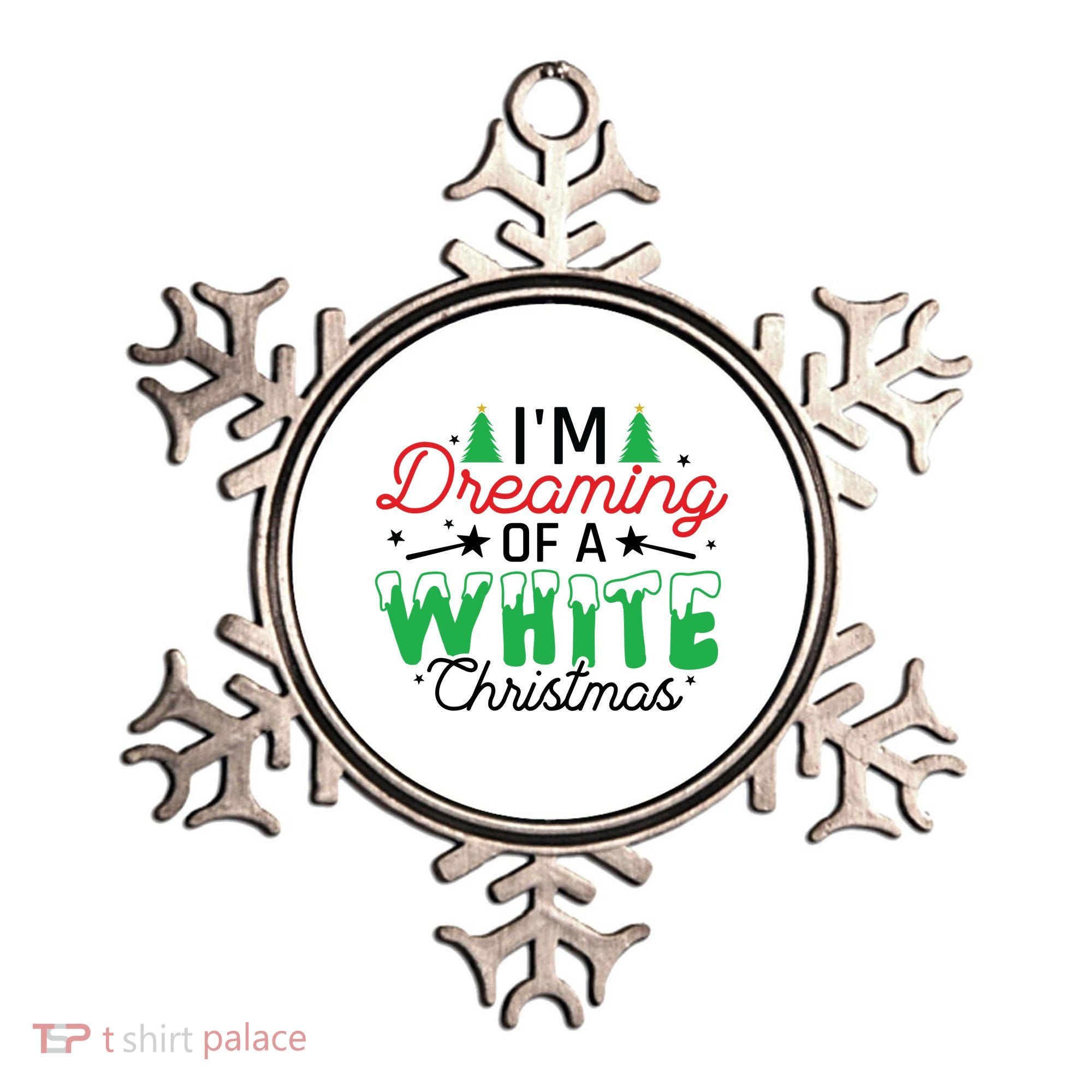 I'm Dreaming Of A White Christmas Ornament