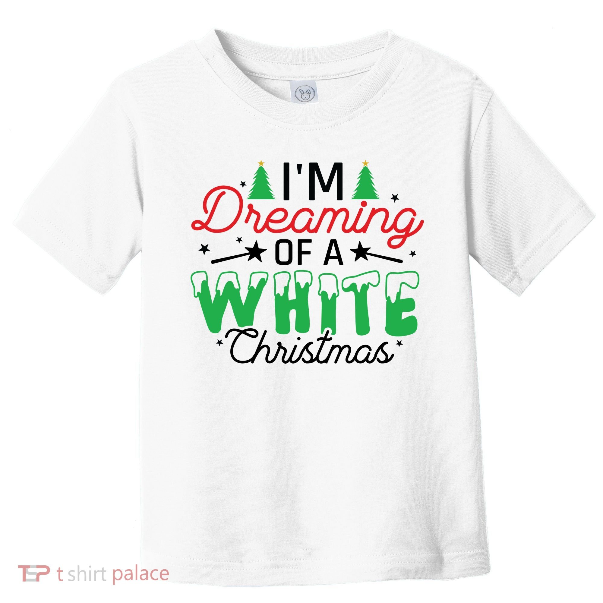 I'm Dreaming Of A White Christmas Toddler T-Shirt