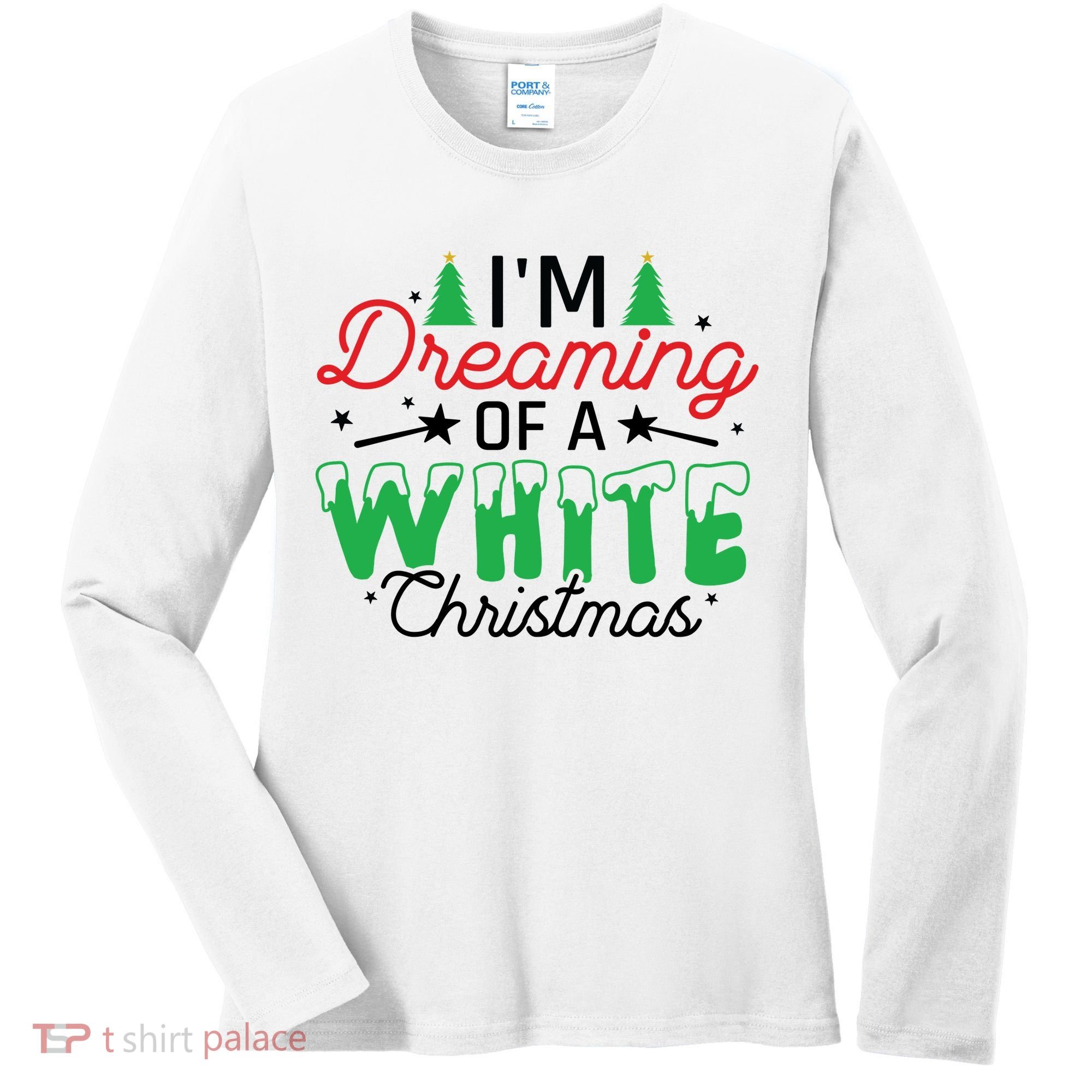 I'm Dreaming Of A White Christmas Women's Long Sleeve Shirt