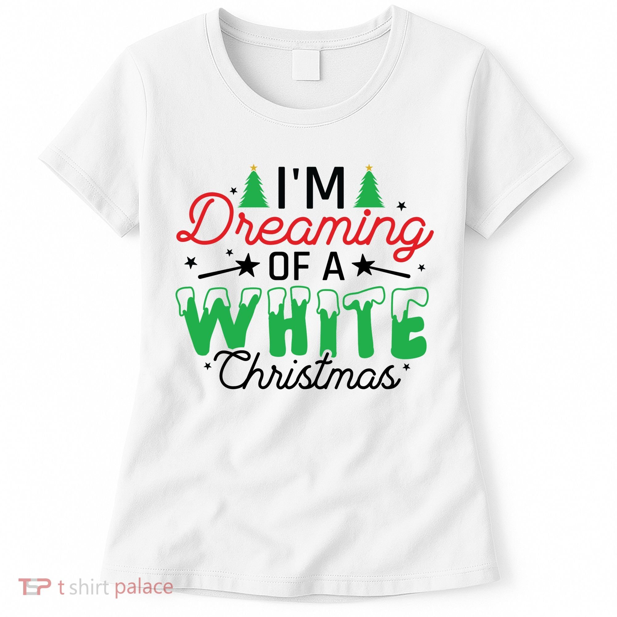 I'm Dreaming Of A White Christmas Women's T-Shirt