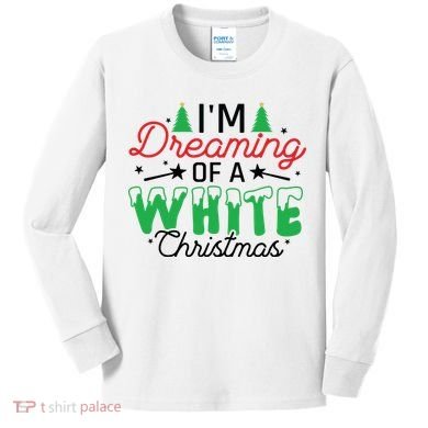 I'm Dreaming Of A White Christmas Kids Long Sleeve Shirt