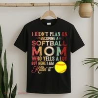 I DidnT Plan On Becoming A Softball Mom MotherS Day T-Shirt thumb 2