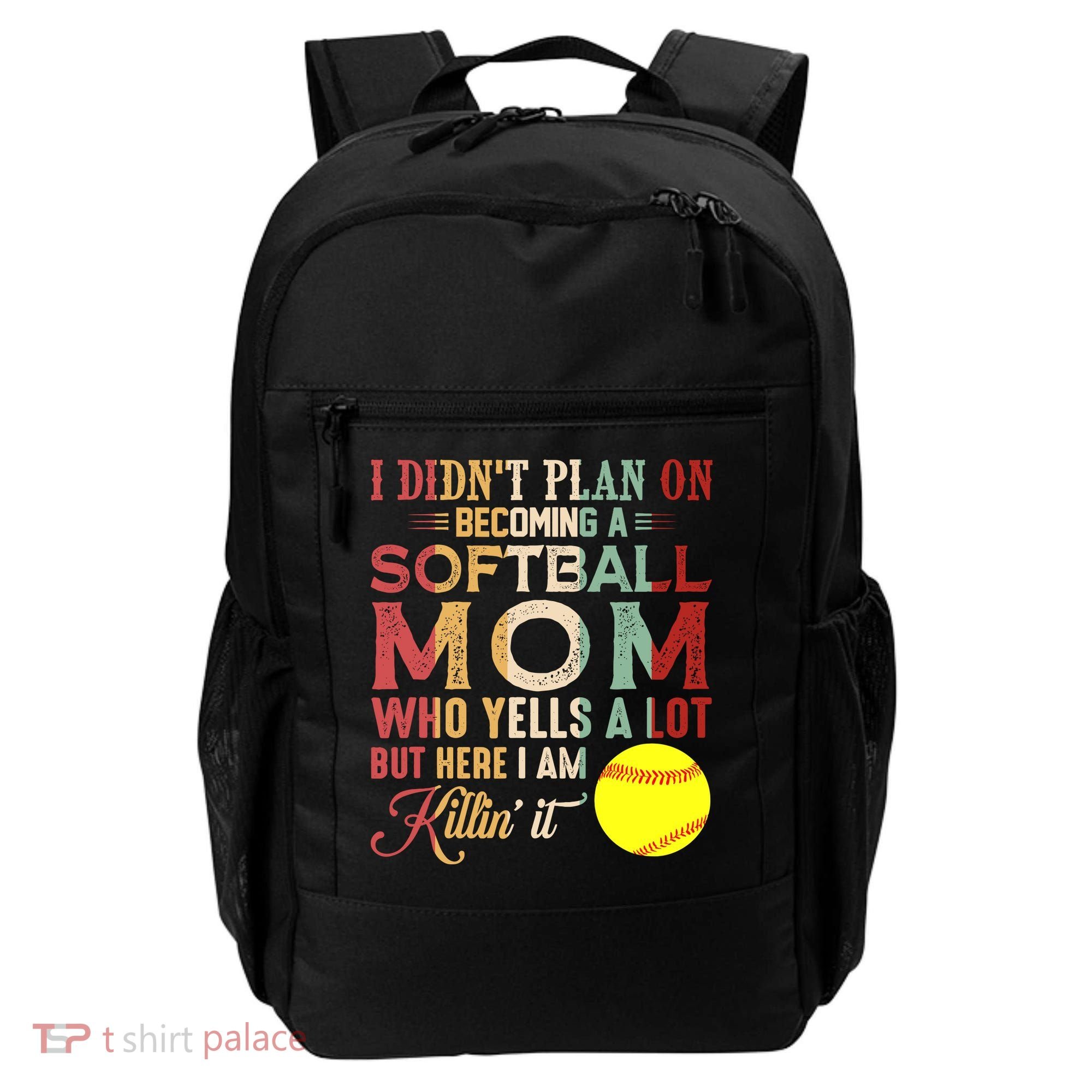 I DidnT Plan On Becoming A Softball Mom MotherS Day Backpack