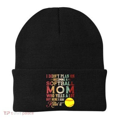 I DidnT Plan On Becoming A Softball Mom MotherS Day Beanie