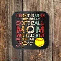 I DidnT Plan On Becoming A Softball Mom MotherS Day Coaster thumb 0