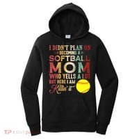 I DidnT Plan On Becoming A Softball Mom MotherS Day Women's Hoodie thumb 0