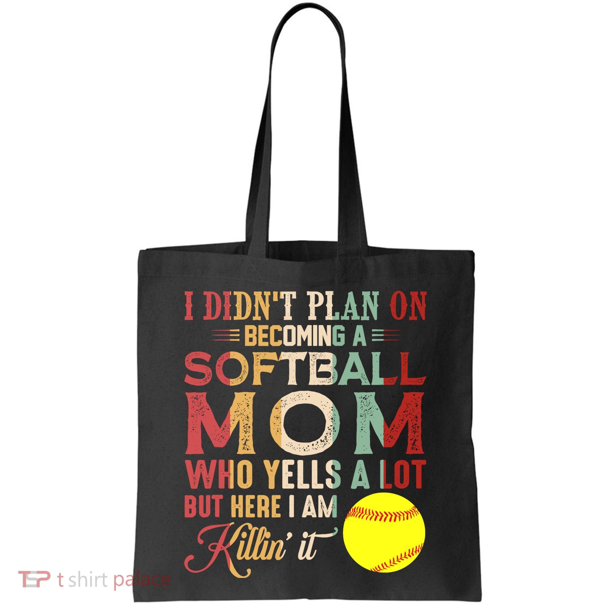 I DidnT Plan On Becoming A Softball Mom MotherS Day Tote Bag