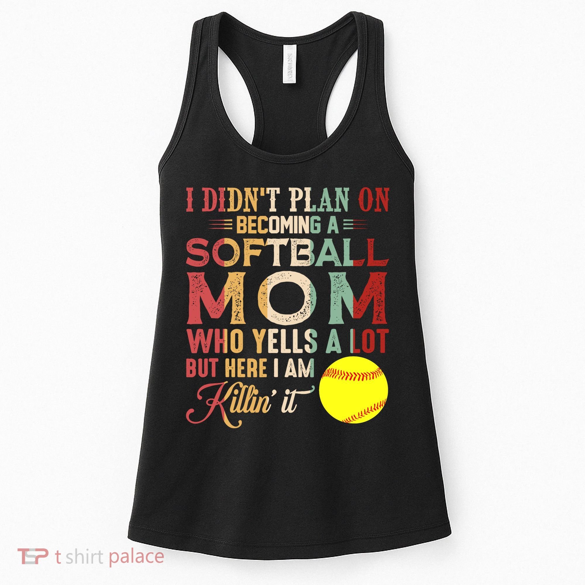 I DidnT Plan On Becoming A Softball Mom MotherS Day Women's Tank Top