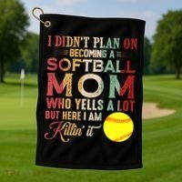 I DidnT Plan On Becoming A Softball Mom MotherS Day Golf Towel thumb 1