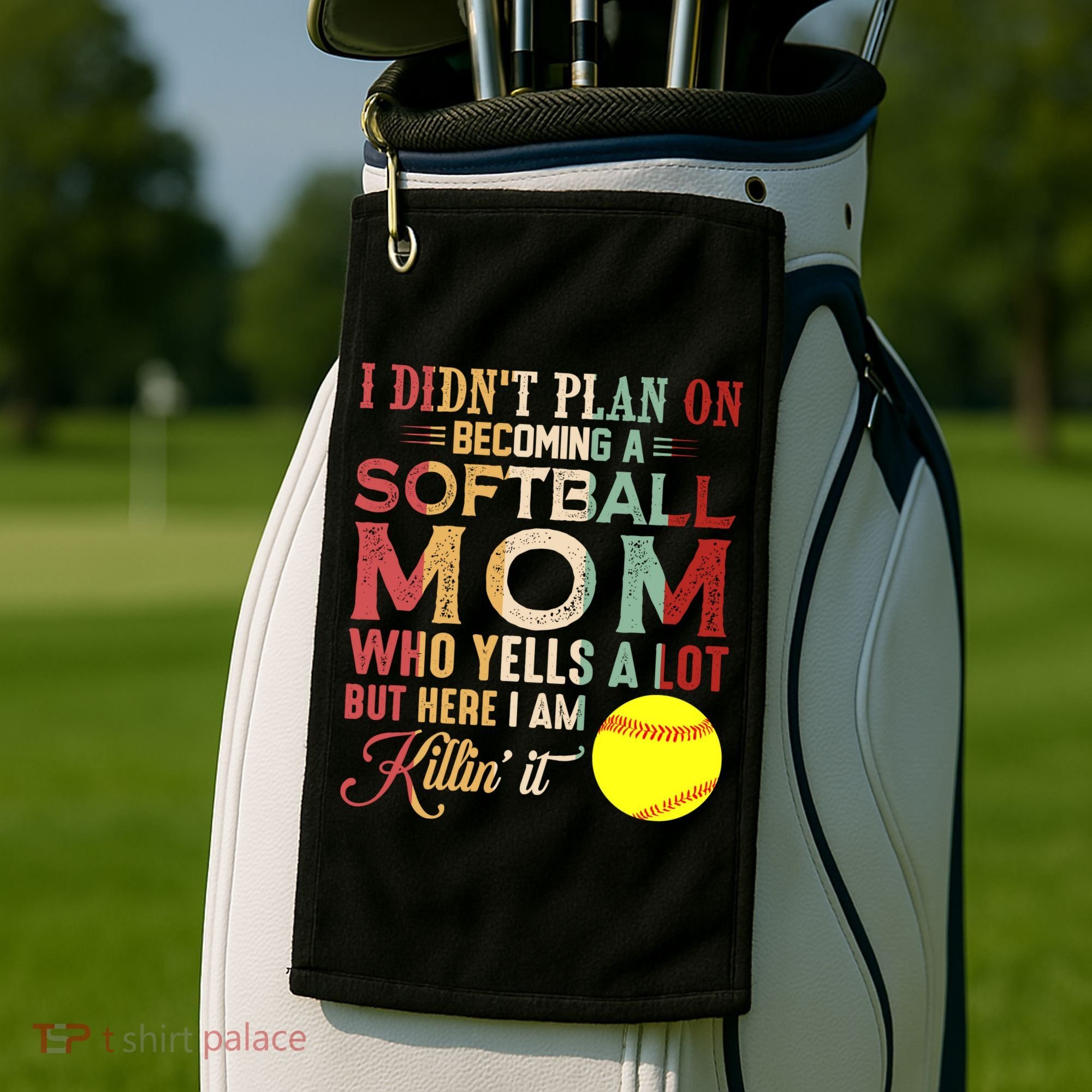 I DidnT Plan On Becoming A Softball Mom MotherS Day Golf Towel