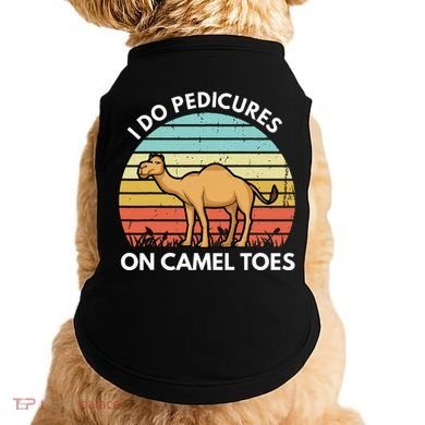 I Do Pedicures On Camel Toes Funny Camel Joke Saying Doggie Tank