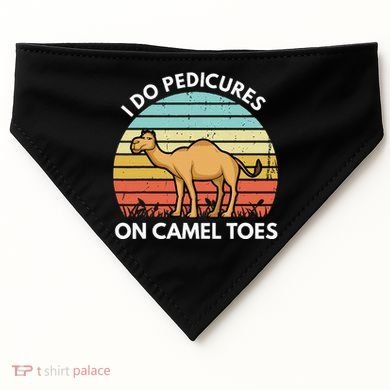 I Do Pedicures On Camel Toes Funny Camel Joke Saying USA-Made Doggie Bandana