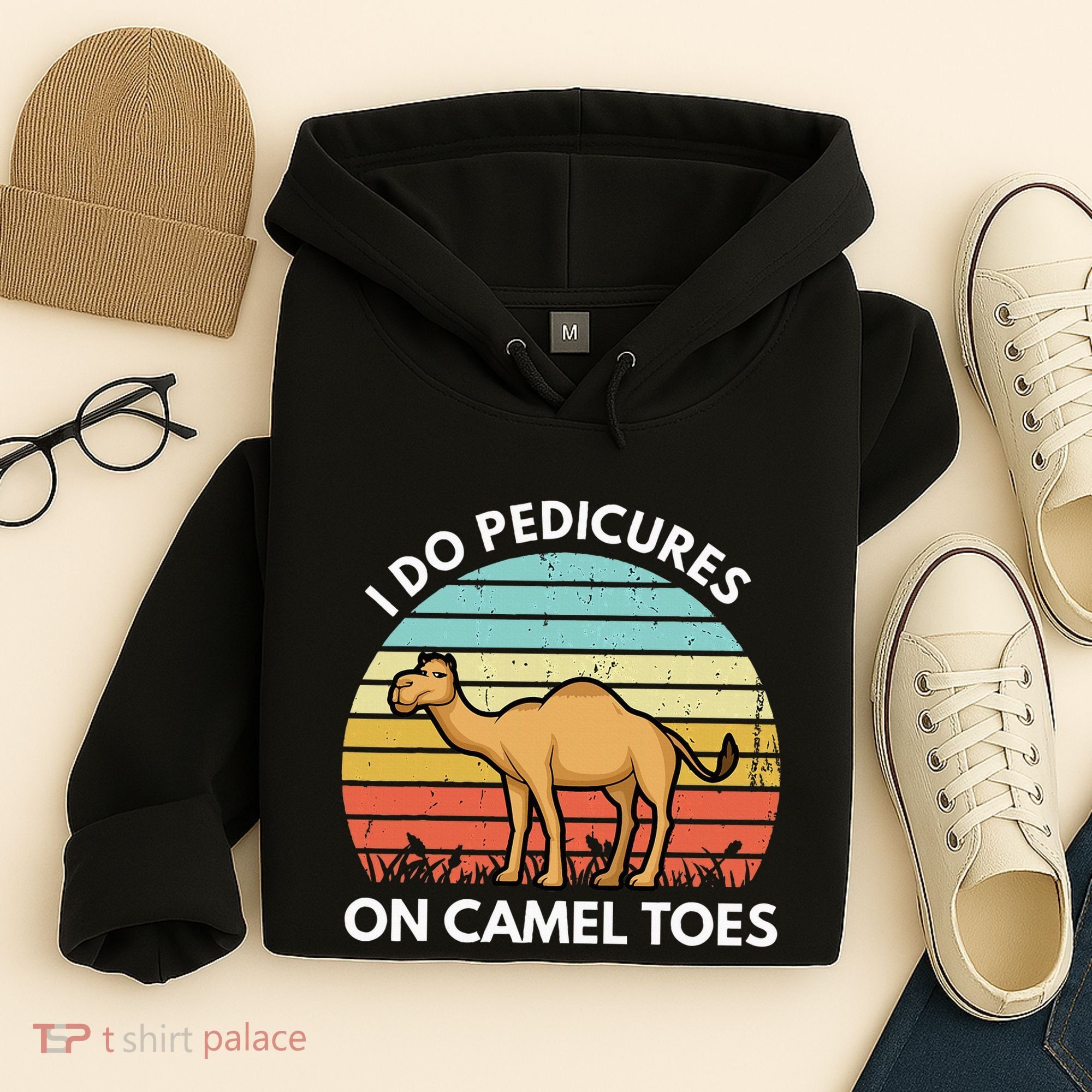 I Do Pedicures On Camel Toes Funny Camel Joke Saying Hoodie