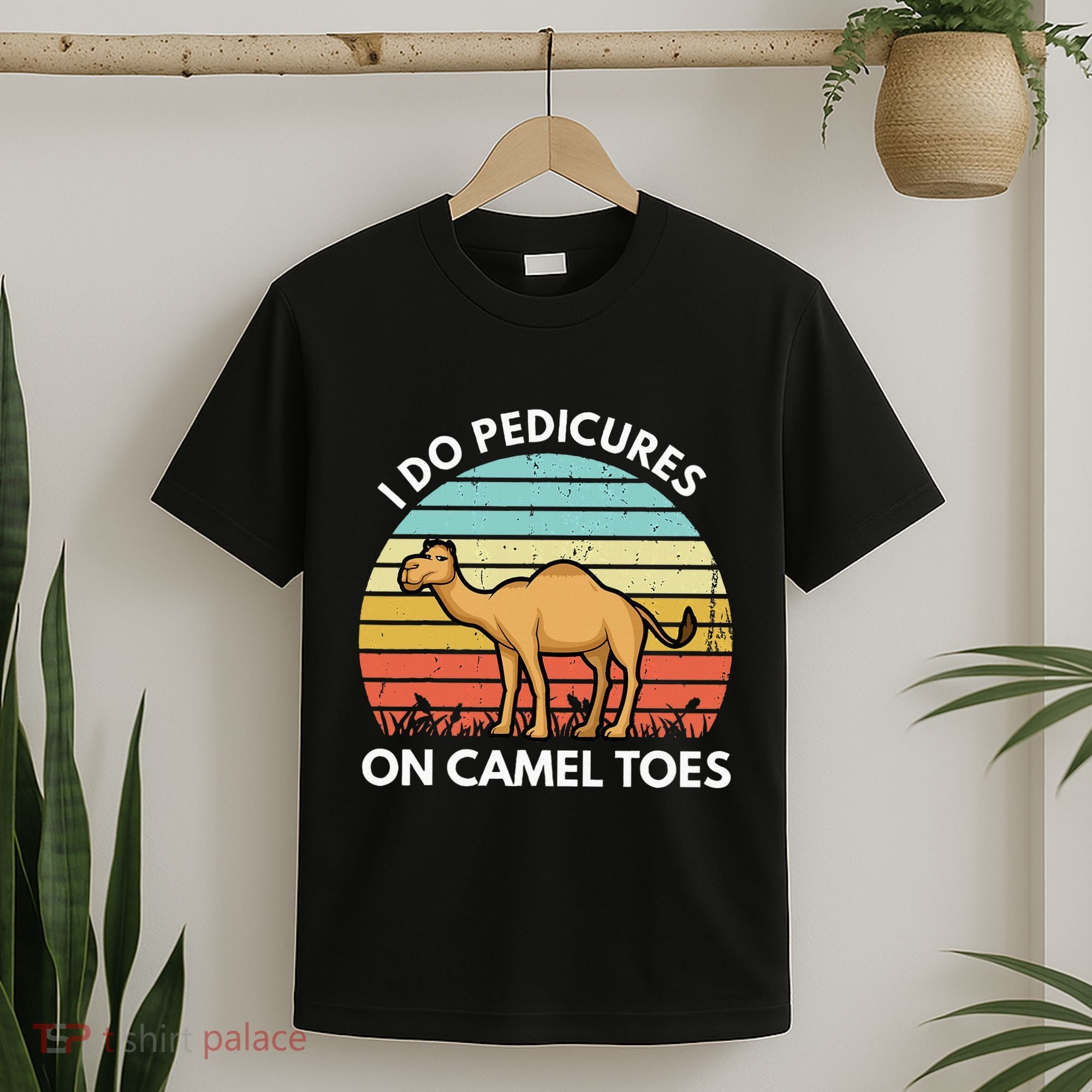 I Do Pedicures On Camel Toes Funny Camel Joke Saying T-Shirt
