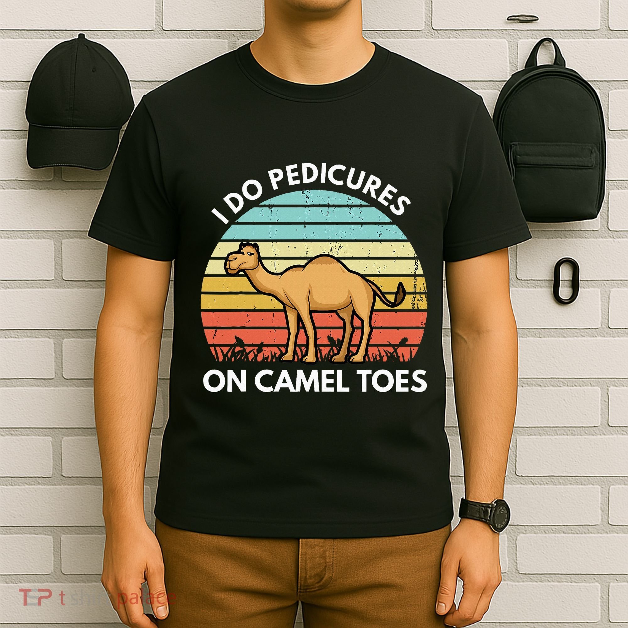 I Do Pedicures On Camel Toes Funny Camel Joke Saying T-Shirt