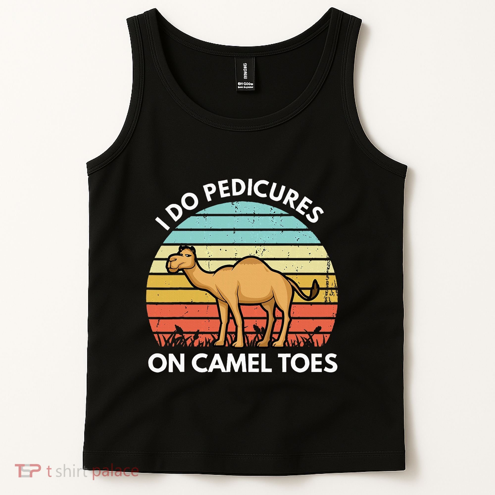 I Do Pedicures On Camel Toes Funny Camel Joke Saying Tank Top