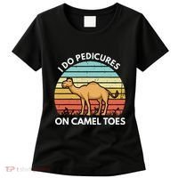 I Do Pedicures On Camel Toes Funny Camel Joke Saying Women's T-Shirt thumb 0