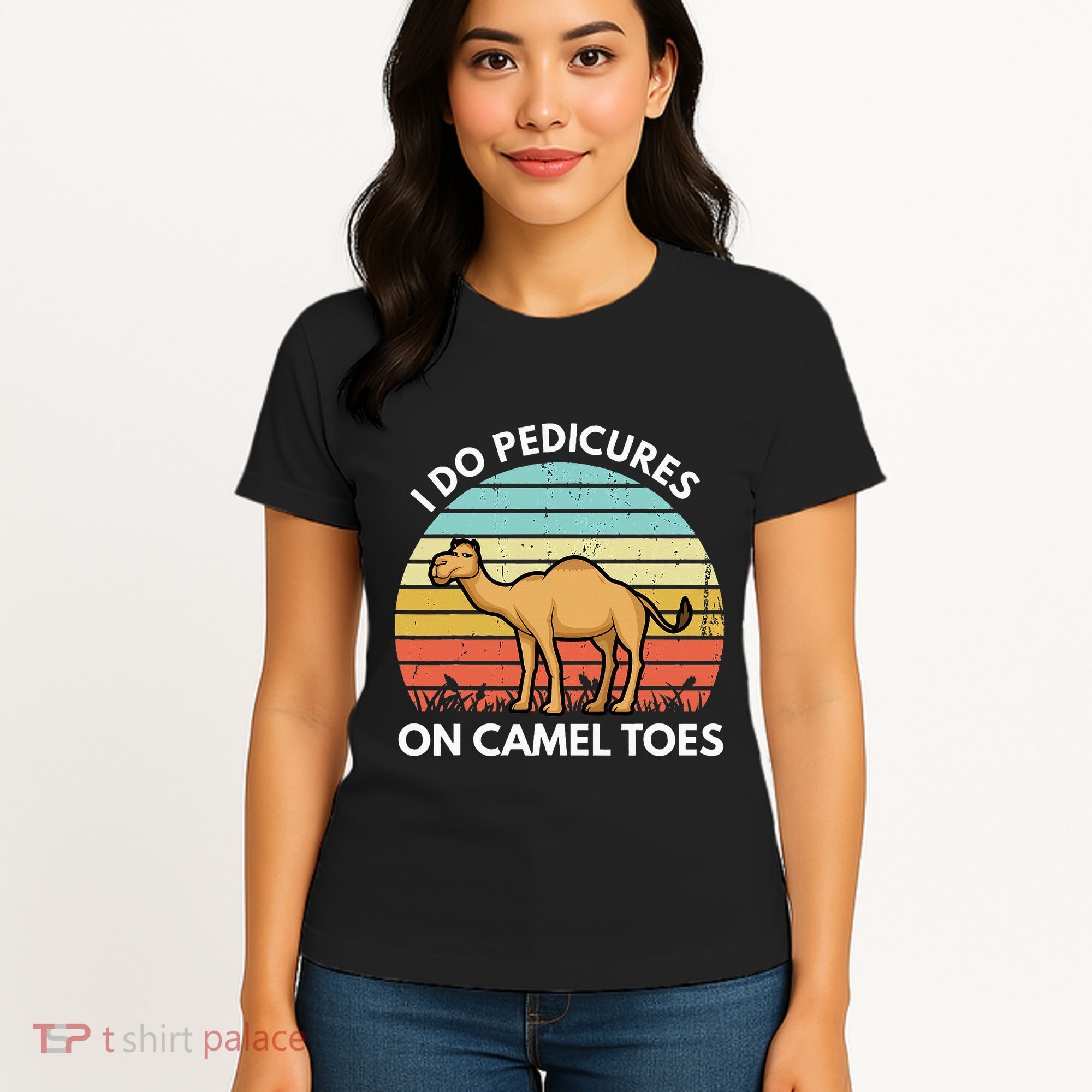 I Do Pedicures On Camel Toes Funny Camel Joke Saying Women's T-Shirt
