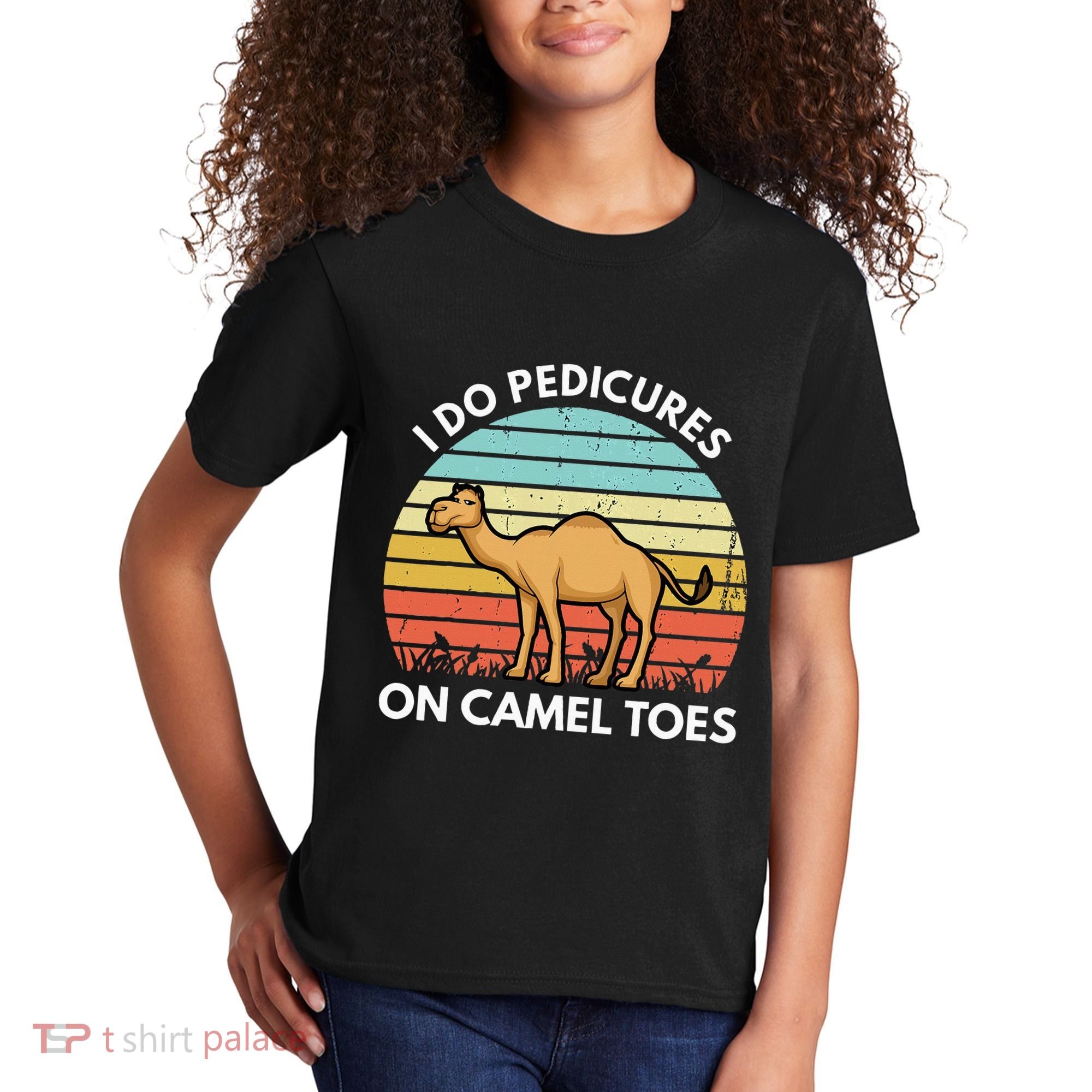 I Do Pedicures On Camel Toes Funny Camel Joke Saying Kids T-Shirt