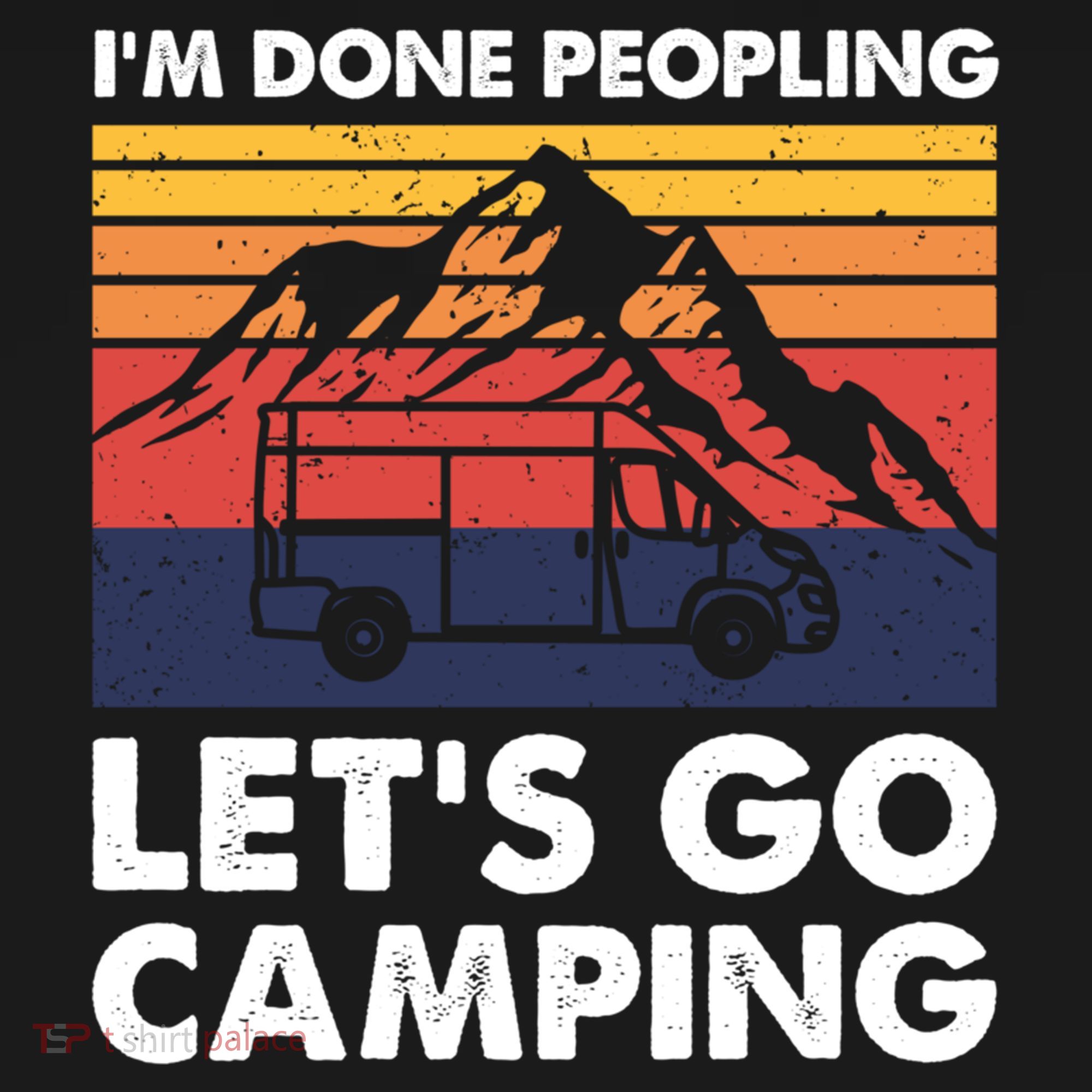 Im Done Peopling Lets Go Camping Vintage Camper Van Life Great Gift Pajama Set