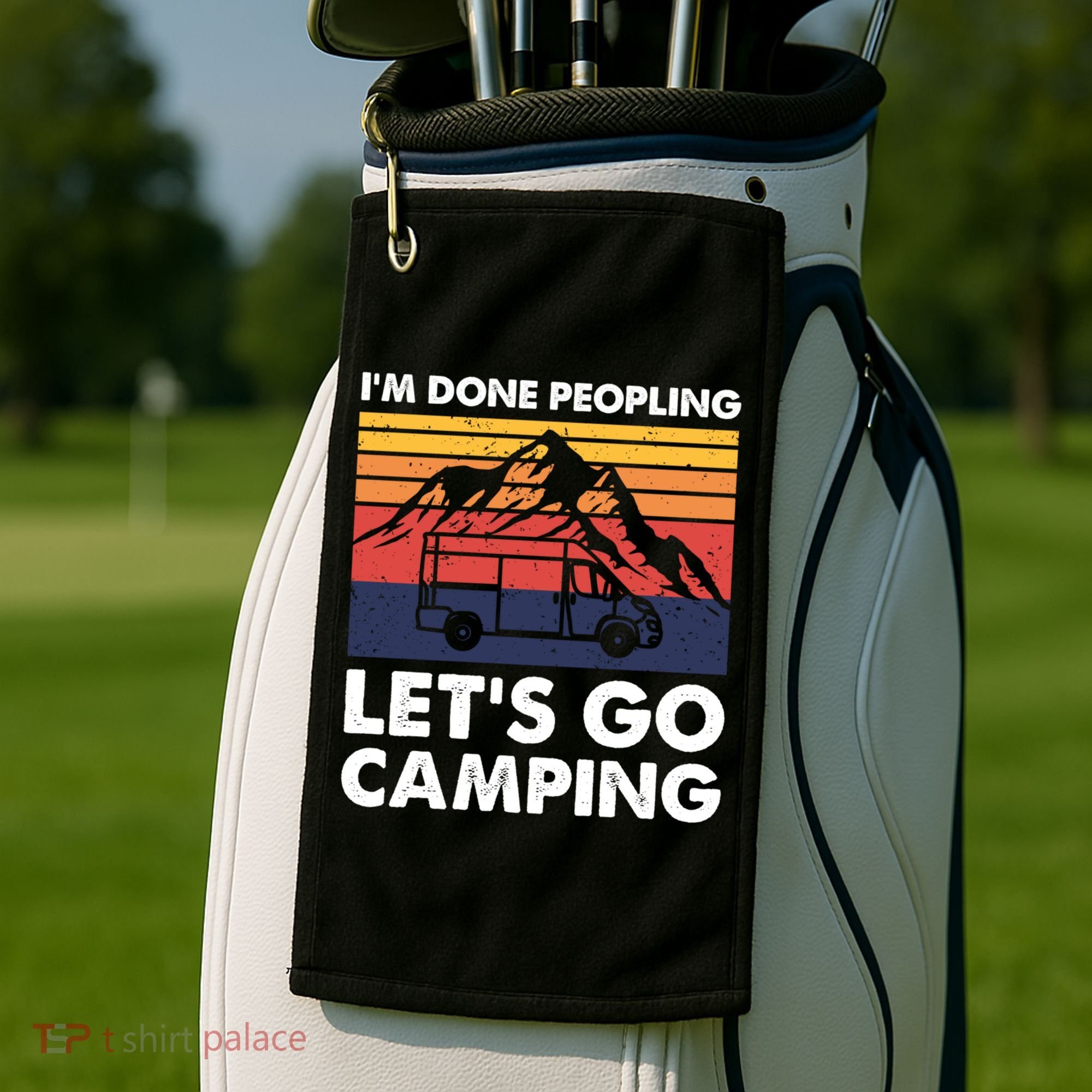 Im Done Peopling Lets Go Camping Vintage Camper Van Life Great Gift Golf Towel